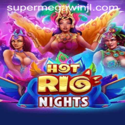 HotRioNights: Experience the Thrill with SUPERMEGAWIN