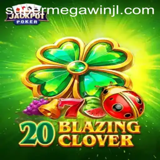 Discovering the Thrills of 20BlazingClover and the SUPERMEGAWIN Experience